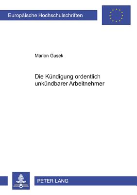 Die Kuendigung Ordentlich Unkuendbarer Arbeitnehmer