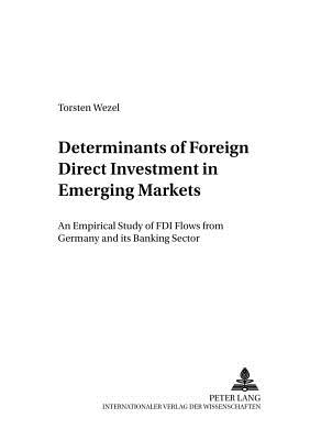 Determinants of Foreign Direct Investment in Emerging Markets