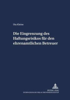 Die Eingrenzung Des Haftungsrisikos Fuer Den Ehrenamtlichen Betreuer