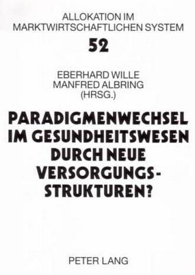 Paradigmenwechsel Im Gesundheitswesen Durch Neue Versorgungsstrukturen?