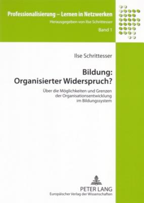 Bildung: Organisierter Widerspruch?