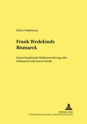 Frank Wedekinds "Bismarck"