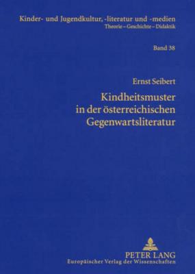 Kindheitsmuster in Der Oesterreichischen Gegenwartsliteratur