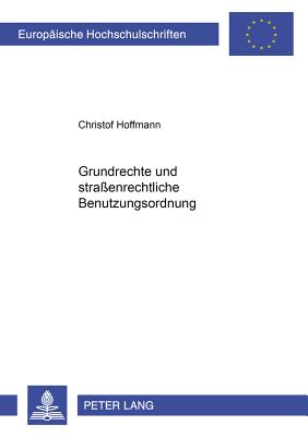 Grundrechte Und Strassenrechtliche Benutzungsordnung