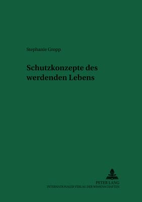 Schutzkonzepte Des Werdenden Lebens