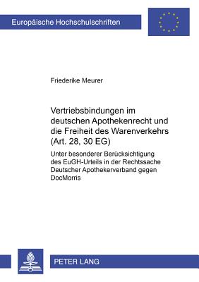 Vertriebsbindungen im deutschen Apothekenrecht und die Freiheit des Warenverkehrs (Art. 28, 30 EG)