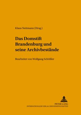 Das Domstift Brandenburg Und Seine Archivbestaende