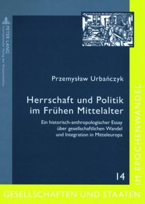 Herrschaft Und Politik Im Fruehen Mittelalter