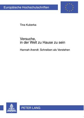 Versuche, in der Welt zu Hause zu sein; Hannah Arendt