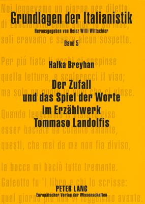 Der Zufall Und Das Spiel Der Worte Im Erzaehlwerk Tommaso Landolfis