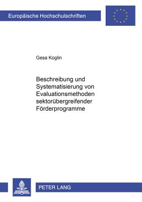 Beschreibung Und Systematisierung Von Evaluationsmethoden Sektoruebergreifender Foerderprogramme