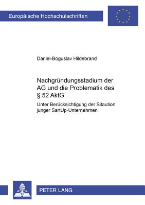 Das Nachgruendungsstadium Der AG Und Die Problematik Des § 52 Aktg