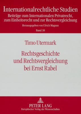 Rechtsgeschichte Und Rechtsvergleichung Bei Ernst Rabel