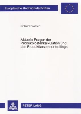 Aktuelle Fragen Der Produktkostenkalkulation Und Des Produktkostencontrollings