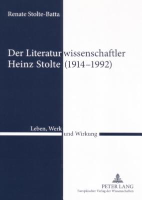 Der Literaturwissenschaftler Heinz Stolte (1914-1992)