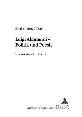 Luigi Alamanni - Politik Und Poesie