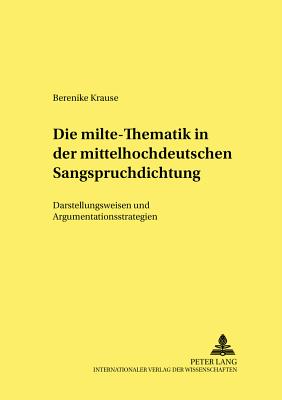 Die "milte"-Thematik in der mittelhochdeutschen Sangspruchdichtung