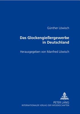 Das Glockengiessergewerbe in Deutschland