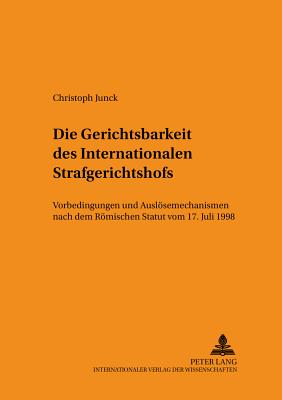 Die Gerichtsbarkeit Des Internationalen Strafgerichtshofs