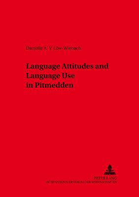 Language Attitudes and Language Use in Pitmedden (Aberdeenshire)