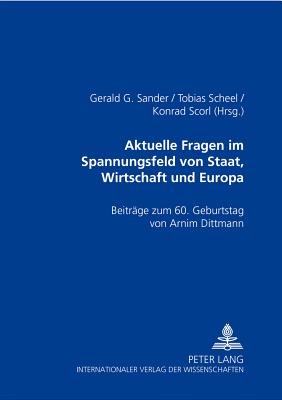 Aktuelle Rechtsfragen Im Spannungsfeld Von Staat, Wirtschaft Und Europa