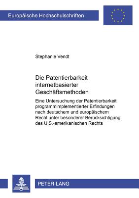 Die Patentierbarkeit Internetbasierter Geschaeftsmethoden