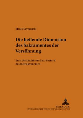 Die Heilende Dimension Des Sakramentes Der Versoehnung