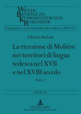 La Ricezione Di Moliere Nei Territori Di Lingua Tedesca Nel XVII E Nel XVIII Secolo