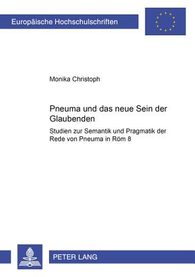 Pneuma Und Das Neue Sein Der Glaubenden