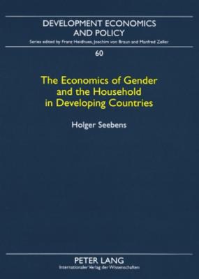 The Economics of Gender and the Household in Developing Countries