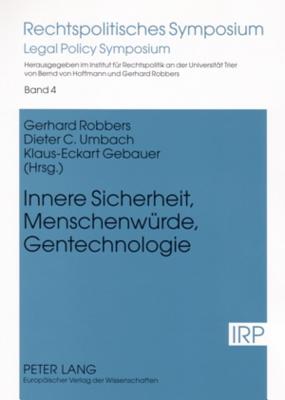 Innere Sicherheit, Menschenwuerde, Gentechnologie