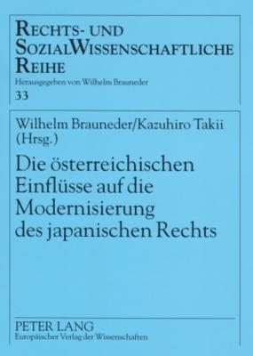 Die Oesterreichischen Einfluesse Auf Die Modernisierung Des Japanischen Rechts