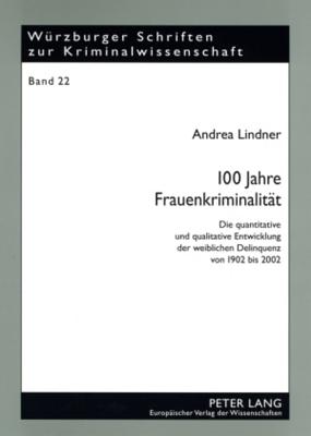 100 Jahre Frauenkriminalitaet