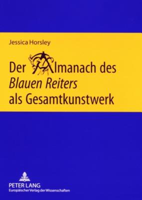 Der Almanach des "Blauen Reiters" als Gesamtkunstwerk