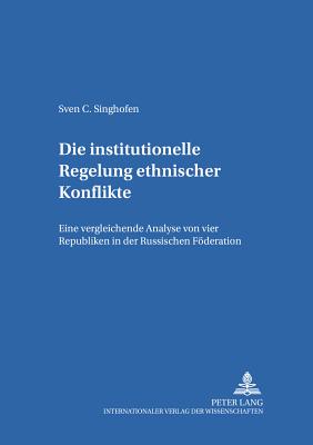 Die Institutionelle Regelung Ethnischer Konflikte