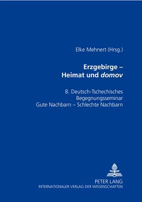 Erzgebirge - Heimat Und "Domov"