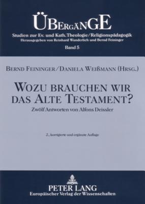 Wozu brauchen wir das Alte Testament?; Zwoelf Antworten von Alfons Deissler