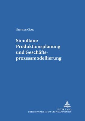 Simultane Produktionsplanung Und Geschaeftsprozessmodellierung