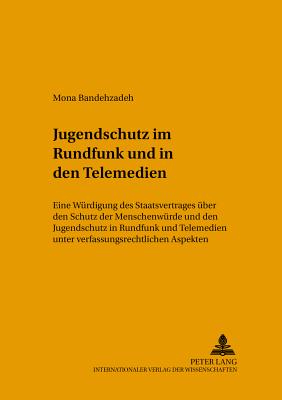 Jugendschutz Im Rundfunk Und in Den Telemedien