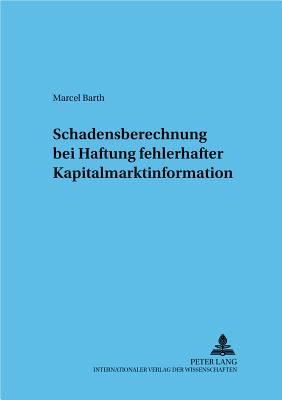 Schadensberechnung bei fehlerhafter Kapitalmarktinformation