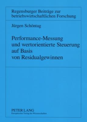 Performance-Messung Und Wertorientierte Steuerung Auf Basis Von Residualgewinnen