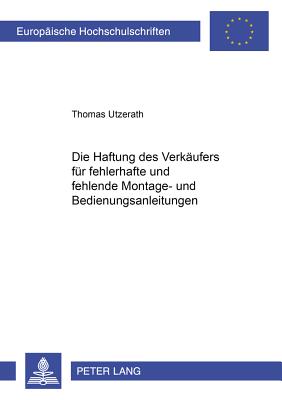 Die Haftung Des Verkaeufers Fuer Fehlerhafte Und Fehlende Montage- Und Bedienungsanleitungen