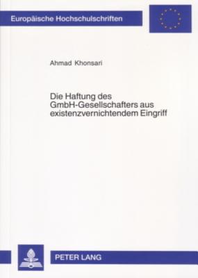 Die Haftung Des Gmbh-Gesellschafters Aus Existenzvernichtendem Eingriff