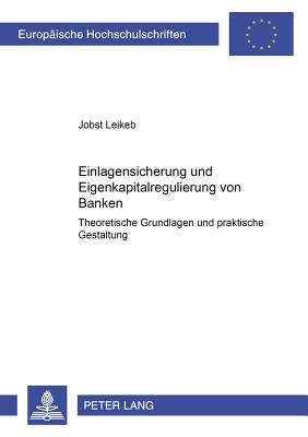 Einlagensicherung Und Eigenkapitalregulierung Von Banken