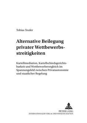 Alternative Beilegung Privater Wettbewerbsstreitigkeiten