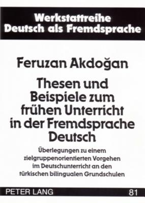 Thesen und Beispiele zum fruehen Unterricht in der Fremdsprache Deutsch