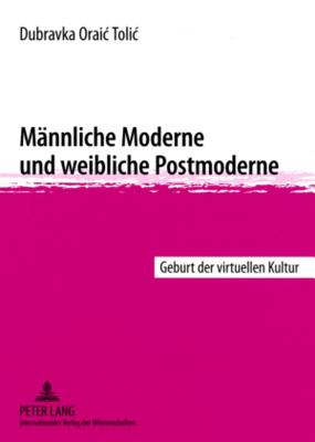 Maennliche Moderne Und Weibliche Postmoderne