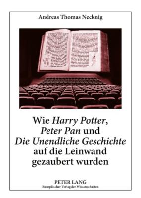 Wie «Harry Potter», «Peter Pan» und «Die Unendliche Geschichte» auf die Leinwand gezaubert wurden