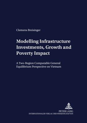 Modelling Infrastructure Investments, Growth and Poverty Impact