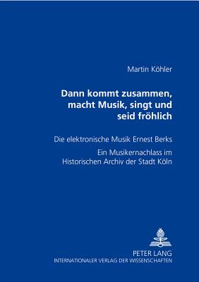«Dann kommt zusammen, macht Musik, singt und seid froehlich»